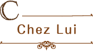 C：Chez Lui